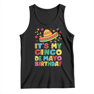 It Is My Cinco De Mayo Birthday Fiesta Tank Top Funny Mexican Party TS12 Black Print Your Wear