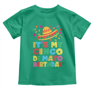 It Is My Cinco De Mayo Birthday Fiesta Toddler T Shirt Funny Mexican Party TS12 Irish Green Print Your Wear