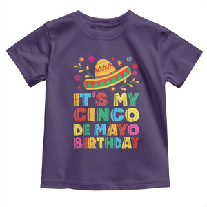 It Is My Cinco De Mayo Birthday Fiesta Toddler T Shirt Funny Mexican Party TS12 Purple Print Your Wear