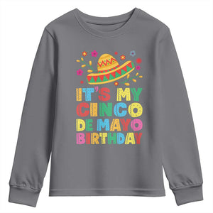 It Is My Cinco De Mayo Birthday Fiesta Youth Sweatshirt Funny Mexican Party TS12 Charcoal Print Your Wear