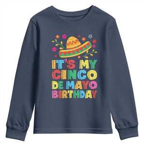 It Is My Cinco De Mayo Birthday Fiesta Youth Sweatshirt Funny Mexican Party TS12 Navy Print Your Wear