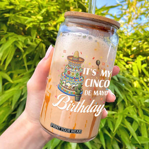 Funny Cinco De Mayo Birthday Glass Can Mexican Fiesta Theme Party TS12 Black Print Your Wear