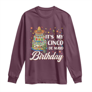 Funny Cinco De Mayo Birthday Long Sleeve Shirt Mexican Fiesta Theme Party TS12 Maroon Print Your Wear