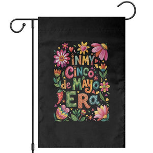 Trendy Floral Fiesta Celebration Garden Flag In My Cinco De Mayo Era TS12 Black Print Your Wear
