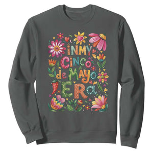 Trendy Floral Fiesta Celebration Sweatshirt In My Cinco De Mayo Era TS12 Dark Heather Print Your Wear