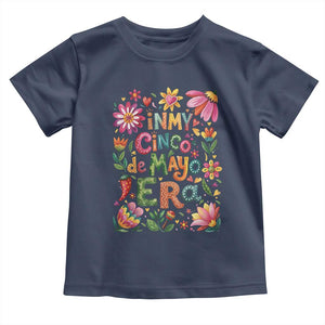 Trendy Floral Fiesta Celebration Toddler T Shirt In My Cinco De Mayo Era TS12 Navy Print Your Wear