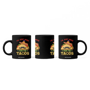 Funny Cinco De Mayo Taco Coffee Mug Just Here For The Tacos TS12 Print Your Wear
