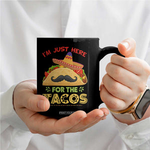 Funny Cinco De Mayo Taco Coffee Mug Just Here For The Tacos TS12 Print Your Wear