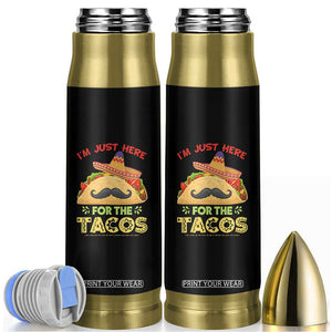 Funny Cinco De Mayo Taco Bullet Tumbler Just Here For The Tacos TS12 Black Print Your Wear