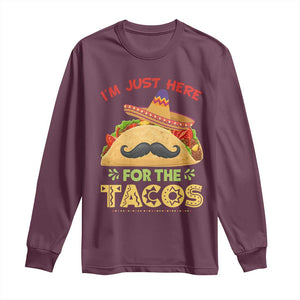 Funny Cinco De Mayo Taco Long Sleeve Shirt Just Here For The Tacos TS12 Maroon Print Your Wear