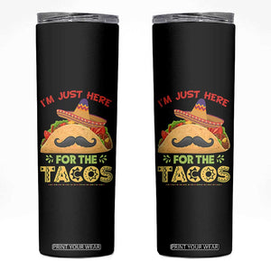Funny Cinco De Mayo Taco Skinny Tumbler Just Here For The Tacos TS12 Black Print Your Wear