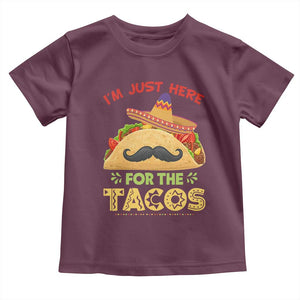 Funny Cinco De Mayo Taco Toddler T Shirt Just Here For The Tacos TS12 Maroon Print Your Wear