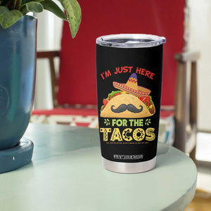 Funny Cinco De Mayo Taco Tumbler Cup Just Here For The Tacos TS12 Print Your Wear