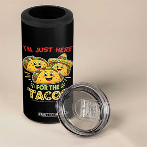 Funny Cinco De Mayo Just Here For The Tacos 4 in 1 Can Cooler Tumbler Taco Lover Gift TS12 Print Your Wear