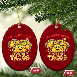 Funny Cinco De Mayo Just Here For The Tacos Ceramic Ornament Taco Lover Gift TS12 Print Your Wear