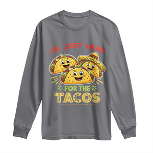 Funny Cinco De Mayo Just Here For The Tacos Long Sleeve Shirt Taco Lover Gift TS12 Charcoal Print Your Wear