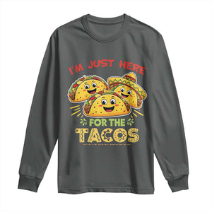 Funny Cinco De Mayo Just Here For The Tacos Long Sleeve Shirt Taco Lover Gift TS12 Dark Heather Print Your Wear