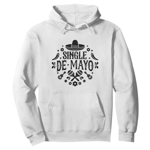 Single De Mayo Mode On Hoodie Funny Fiesta Party Quote TS12 White Print Your Wear
