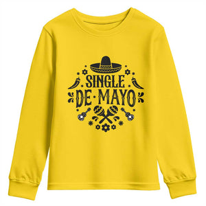 Single De Mayo Mode On Youth Sweatshirt Funny Fiesta Party Quote TS12 Daisy Print Your Wear