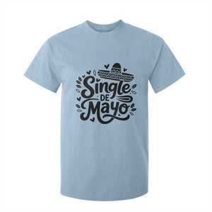 Funny Mexican Party Gift T Shirt For Kid Single De Mayo Squad TS12 Light Blue Print Your Wear