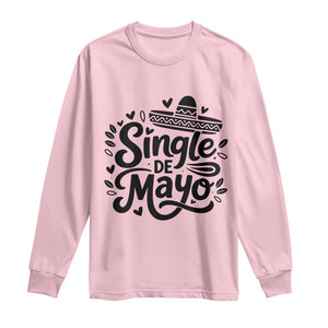 Funny Mexican Party Gift Long Sleeve Shirt Single De Mayo Squad TS12 Light Pink Print Your Wear