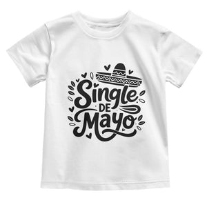 Funny Mexican Party Gift Toddler T Shirt Single De Mayo Squad TS12 White Print Your Wear
