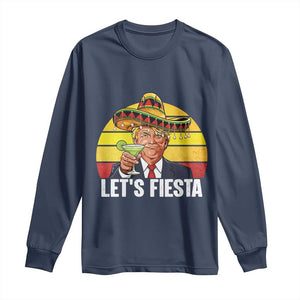 Vintage Cinco De Mayo Trump Fiesta Party Long Sleeve Shirt Lets Fiesta TS12 Navy Print Your Wear