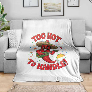 Funny Mexican Jalapeno Throw Blanket Too Hot To Handle Cinco De Mayo Party TS12 Print Your Wear