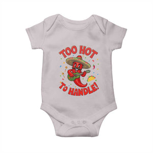 Funny Mexican Jalapeno Baby Onesie Too Hot To Handle Cinco De Mayo Party TS12 Ice Gray Print Your Wear