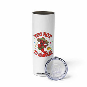 Funny Mexican Jalapeno Skinny Tumbler Too Hot To Handle Cinco De Mayo Party TS12 Print Your Wear