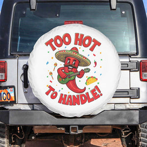 Funny Mexican Jalapeno Spare Tire Cover Too Hot To Handle Cinco De Mayo Party TS12 No hole White Print Your Wear