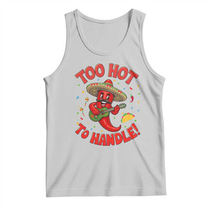 Funny Mexican Jalapeno Tank Top Too Hot To Handle Cinco De Mayo Party TS12 Ash Print Your Wear