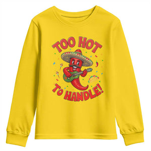 Funny Mexican Jalapeno Youth Sweatshirt Too Hot To Handle Cinco De Mayo Party TS12 Daisy Print Your Wear