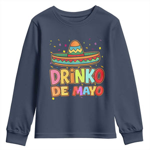 Funny Cinco De Mayo Day Drinking Fiesta Party Youth Sweatshirt Drinko De Mayo TS12 Navy Print Your Wear