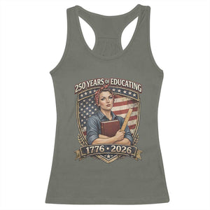 250 Years Of Educating America Racerback Tank Top Proud Teacher Patriotic Gift TS12 Military Green Print Your Wear
