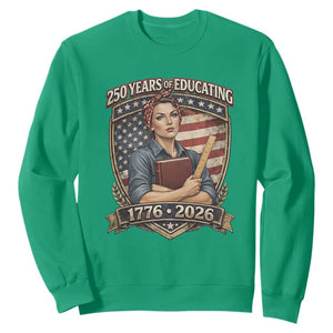 250 Years Of Educating America Sweatshirt Proud Teacher Patriotic Gift TS12 Irish Green Print Your Wear
