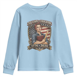 250 Years Of Educating America Youth Sweatshirt Proud Teacher Patriotic Gift TS12 Light Blue Print Your Wear