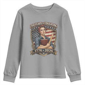 250 Years Of Educating America Youth Sweatshirt Proud Teacher Patriotic Gift TS12 Sport Gray Print Your Wear