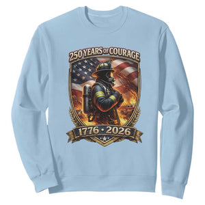 Firefighter USA 250th Anniversary Gift Sweatshirt 250 Years Of Courage TS12 Light Blue Print Your Wear