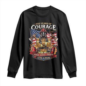 Patriotic Firefighter 250 Years Of Courage USA Anniversary Gift Long Sleeve Shirt TS12 Black Print Your Wear