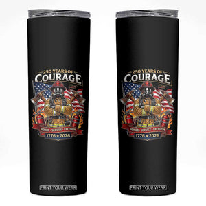 Patriotic Firefighter 250 Years Of Courage USA Anniversary Gift Skinny Tumbler TS12 Black Print Your Wear