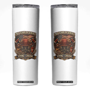 Patriotic Firefighter 250 Years Of Service USA Anniversary Gift Skinny Tumbler TS12 White Print Your Wear