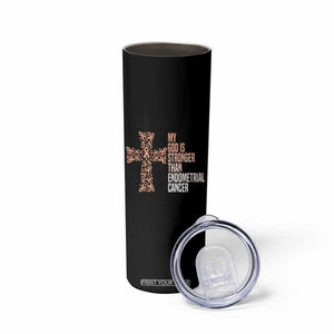 Religious Endometrial Cancer Awareness Skinny Tumbler My God Is Stronger Than Cancer