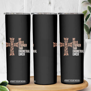 Religious Endometrial Cancer Awareness Skinny Tumbler My God Is Stronger Than Cancer