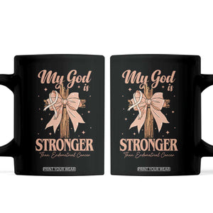 Endometrial Cancer Faith Peach Ribbon Coffee Mug My God Is Stronger Than Endometrial Cancer