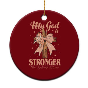 Endometrial Cancer Faith Peach Ribbon Ceramic Ornament My God Is Stronger Than Endometrial Cancer