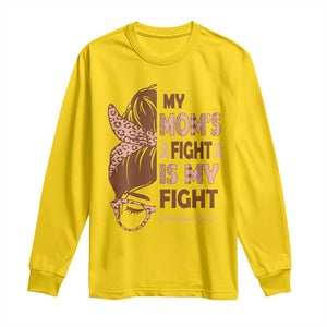 Endometrial Cancer Support Long Sleeve Shirt My Moms Fight My Fight