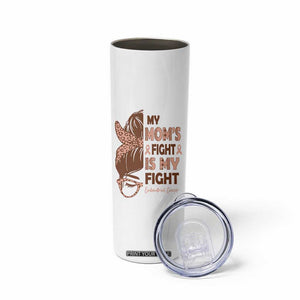 Endometrial Cancer Support Skinny Tumbler My Moms Fight My Fight