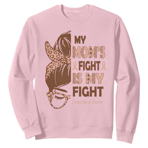 Endometrial Cancer Support Sweatshirt My Moms Fight My Fight