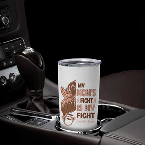 Endometrial Cancer Support Tumbler Cup My Moms Fight My Fight